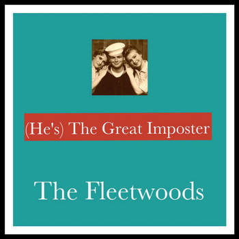 The Fleetwoods - (He's) the Great Imposter