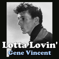 Gene Vincent - Lotta Lovin'