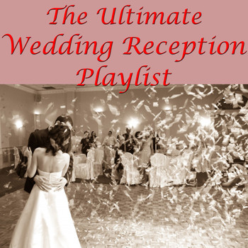 Various Artists - The Ultimate Wedding Reception Playlist