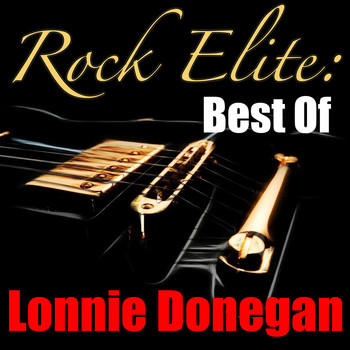 Lonnie Donegan - Rock Elite: Best Of Lonnie Donegan