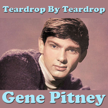 Gene Pitney - Teardrop By Teardrop, Vol. 1