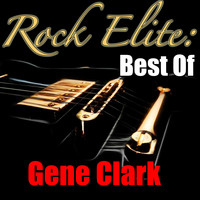 Gene Clark - Rock Elite: Best Of Gene Clark