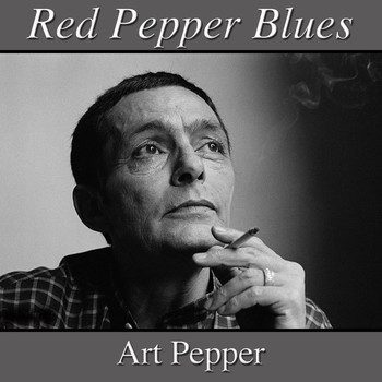 Art Pepper - Red Pepper Blues