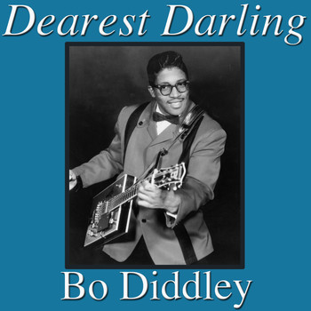 Bo Diddley - Dearest Darling
