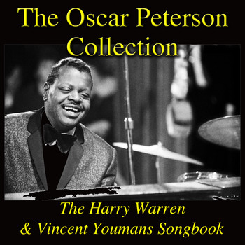 Oscar Peterson - The Oscar Peterson Collection: The Harry Warren & Vincent Youmans Songbook