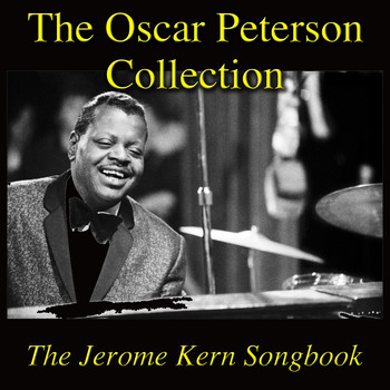 Oscar Peterson - The Oscar Peterson Collection: The Jerome Kern Songbook