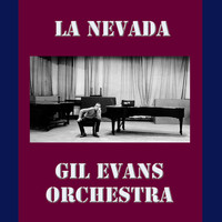 The Gil Evans Orchestra - La Nevada
