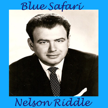 Nelson Riddle & His Orchestra - Blue Safari