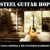 Cecil Campbell & His Tennessee Ramblers - Steel Guitar Hop