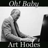 Art Hodes - Oh! Baby