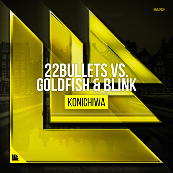 22Bullets and Goldfish & Blink - Konichiwa