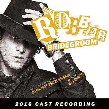 Robert Waldman & Alfred Uhry - The Robber Bridegroom (2016 Cast Recording)
