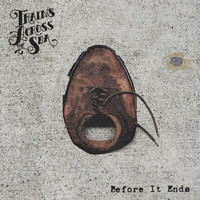 Trains Across the Sea - Before It Ends (Explicit)