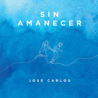 Jose Carlos - Sin Amanecer