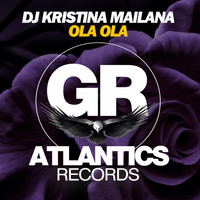 DJ Kristina Mailana - Ola Ola