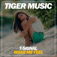 T-Signal - Make Me Feel