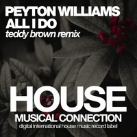 Peyton Williams - All I Do (Teddy Brown Remix)