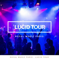 Royal music Paris - Lucid Tour