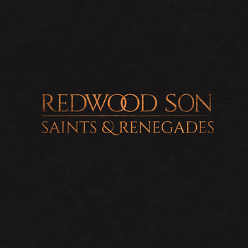 Redwood Son - Saints & Renegades