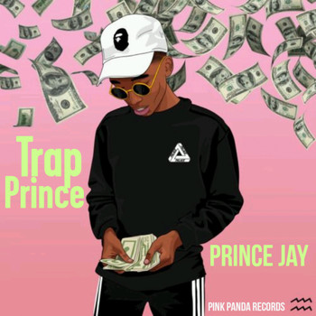 Prince Jay - Trap Prince (Explicit)