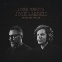 Josh White (feat. Josh Garrels) - Spirit Resurrect