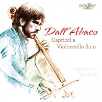Francesco Galligioni - Dall'Abaco: Capricci a Violoncello Solo