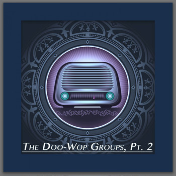 Various Artists - The Doo-Wop Groups, Pt. 2 (Original Recordings)