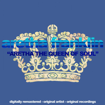 Aretha Franklin - Aretha the Queen of Soul (Digitally Remastered, Original Artist, Original Recordings)