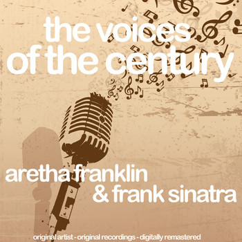 Aretha Franklin & Frank Sinatra - The Voices of the Century (Original Artists, Original Recordings, Digitally Remastered)