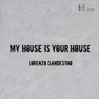 Lorenzo Clandestino - My House Is Your House