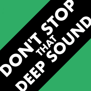Various Artists - Don't Stop That Deep Sound