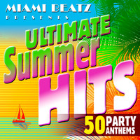 Miami Beatz - Ultimate Summer Hits: 50 Party Anthems (Explicit)