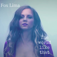 Fox Lima - The World Like That