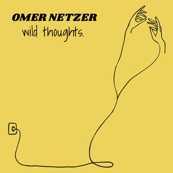 Omer Netzer - Wild Thoughts