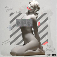 Essy - Not Sorry (Explicit)
