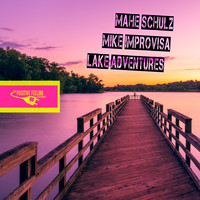 Mahe Schulz, Mike Improvisa - Lake Adventures