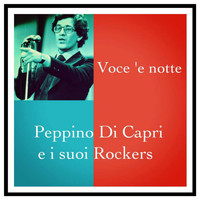 Peppino Di Capri e i suoi Rockers - Voce 'e notte