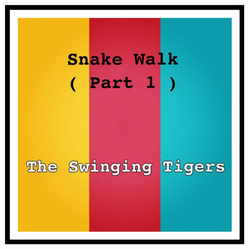 The Swinging Tigers - Snake Walk (Part 1)