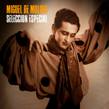 Miguel De Molina - Selección Especial (Remastered)