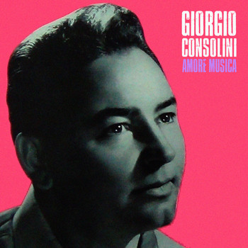 Giorgio Consolini - Amore Musica (Remastered)