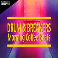 Drum & Breakers - Morning Coffee Beats