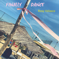 Rosy Velasco - Finally Dance