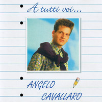 Angelo Cavallaro - A tutti voi...