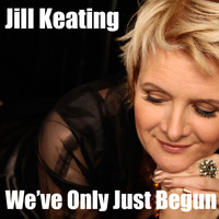 Jill Keating - We've Only Just Begun