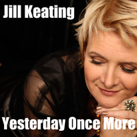 Jill Keating - Yesterday Once More