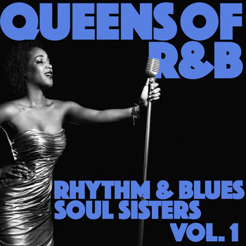 Various Artists - Queens of R&B: Rhythm and Blues Soul Sisters, Vol. 1