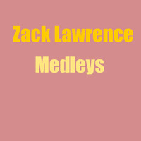 Zack Lawrence - Medleys