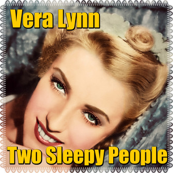 Vera Lynn - Two Sleepy People