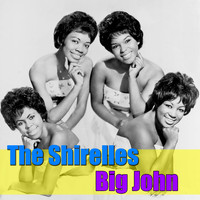 The Shirelles - Big John