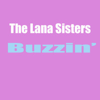 The Lana Sisters - Buzzin'